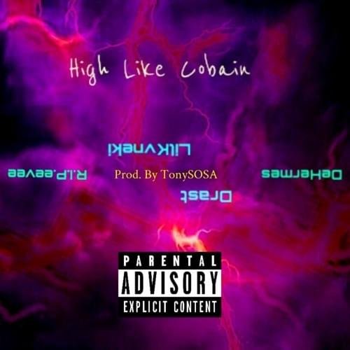 Cover della canzone 'High Like Cobain' di DeHermes ft. Drast, Lil Kvneki, PSICOLOGI, R.I.P.eevee