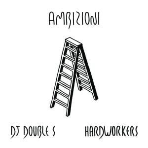 Cover della canzone 'Ambizioni' di DJ Double S ft. Hardworkers Indipendent Music