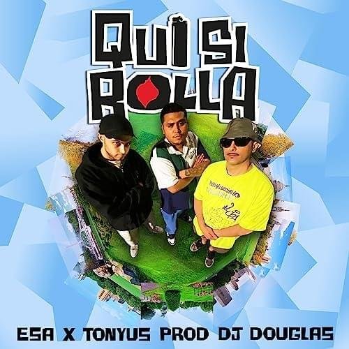 Cover della canzone 'Qui si rolla' di DJ Douglas (ITA) ft. Esa, Tonyus (Italy)