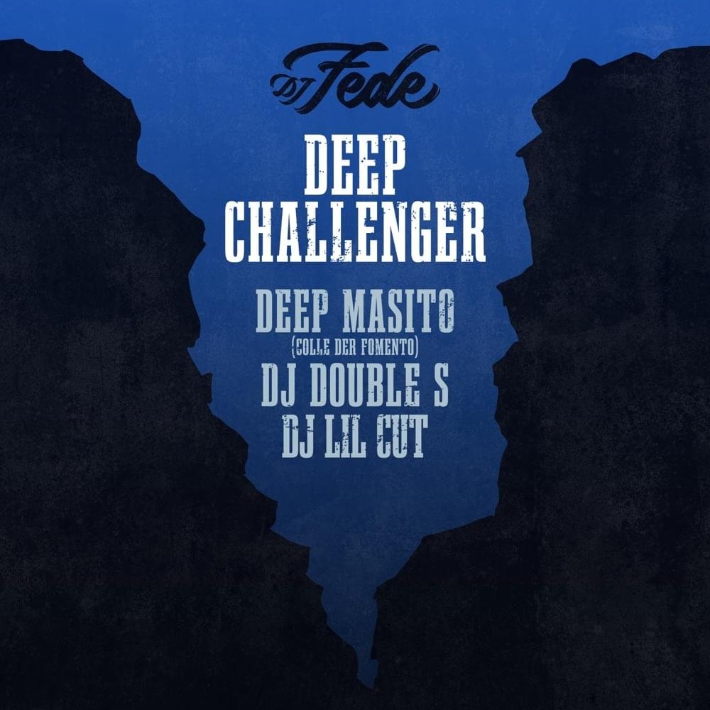 Cover della canzone 'Deep Challenger' di DJ Fede ft. DJ Double S, DJ Lil Cut, Masito