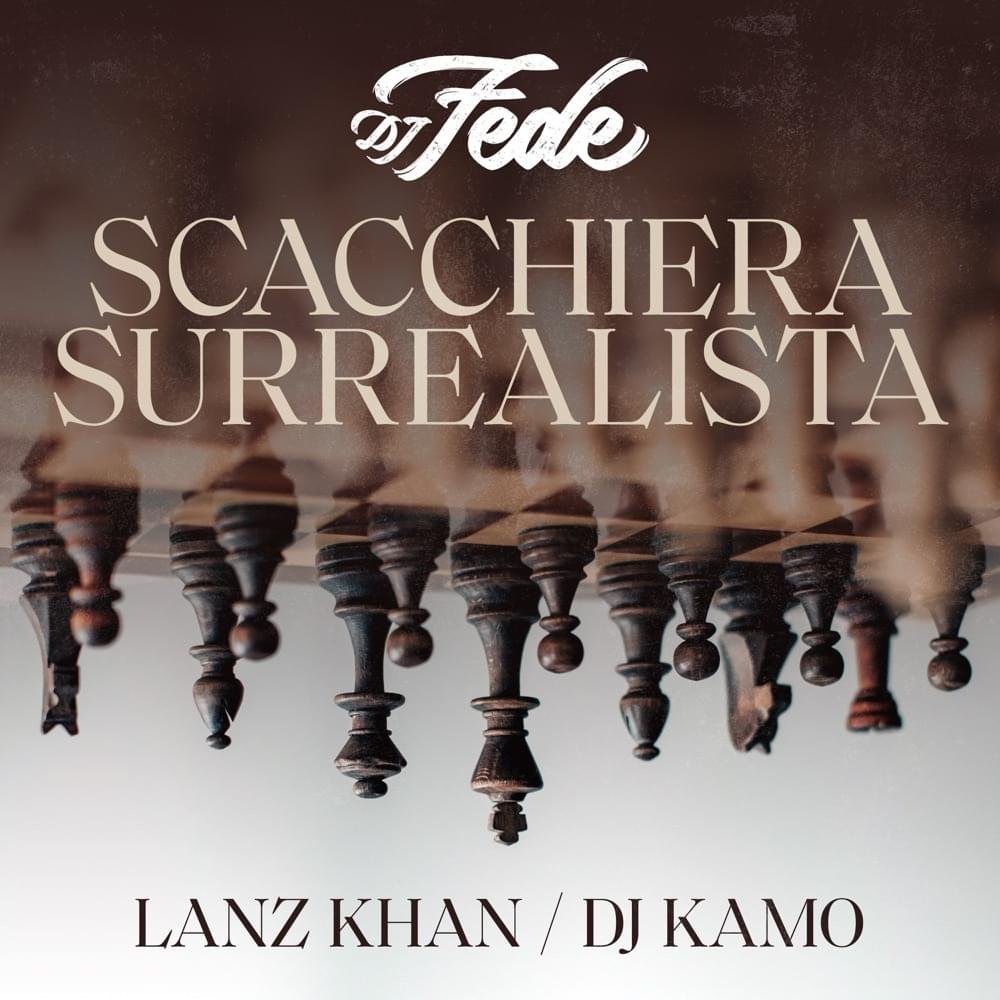 Cover della canzone 'Scacchiera surrealista' di DJ Fede ft. DJ Kamo, Lanz Khan
