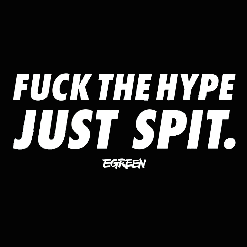 Cover dell'album 'FUCK THE HYPE JUST SPIT.' di Egreen