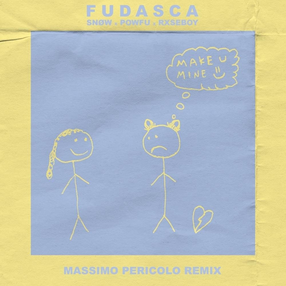 Cover della canzone 'make you mine (Massimo Pericolo Remix)' di Fudasca, Massimo Pericolo ft. Powfu, Rxseboy, Snøw