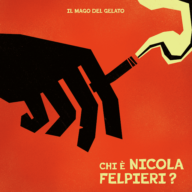 Cover dell'album 'Chi È Nicola Felpieri?' di Il Mago Del Gelato