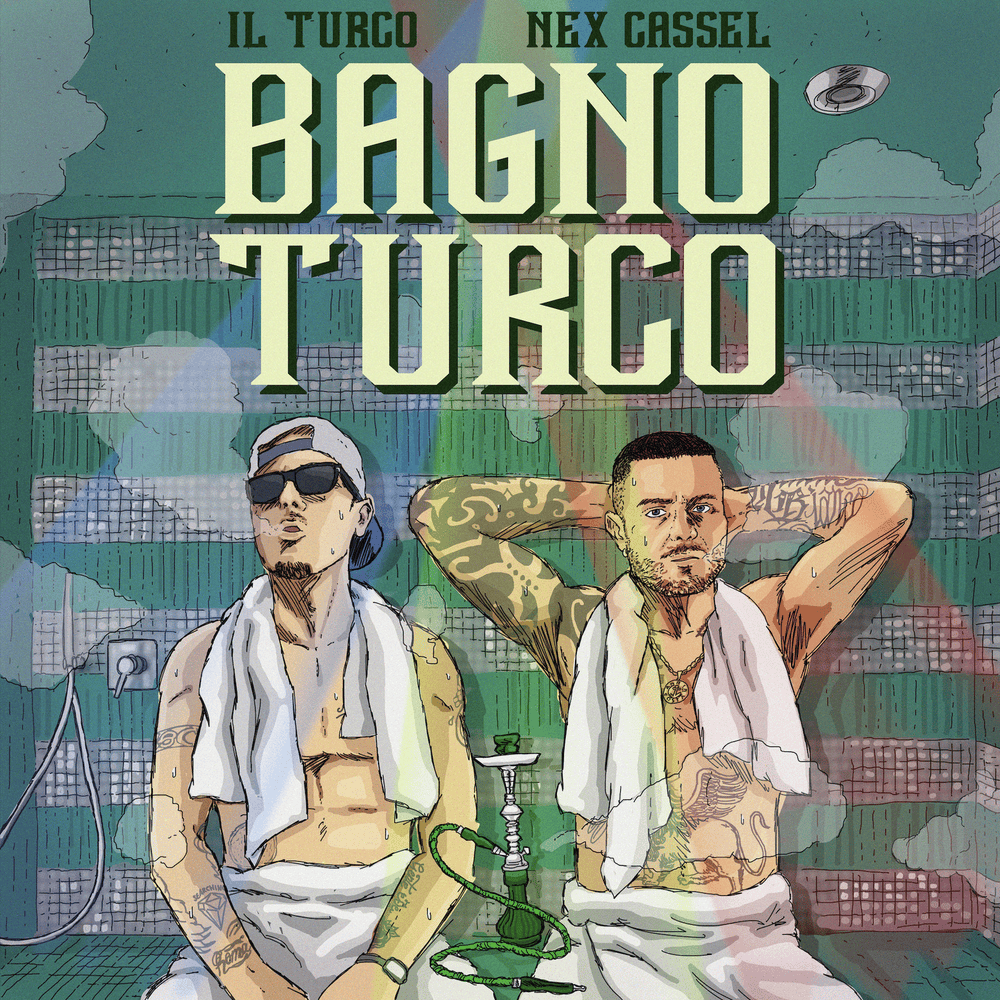 Cover della canzone 'Bagno Turco' di Il Turco ft. Nex Cassel
