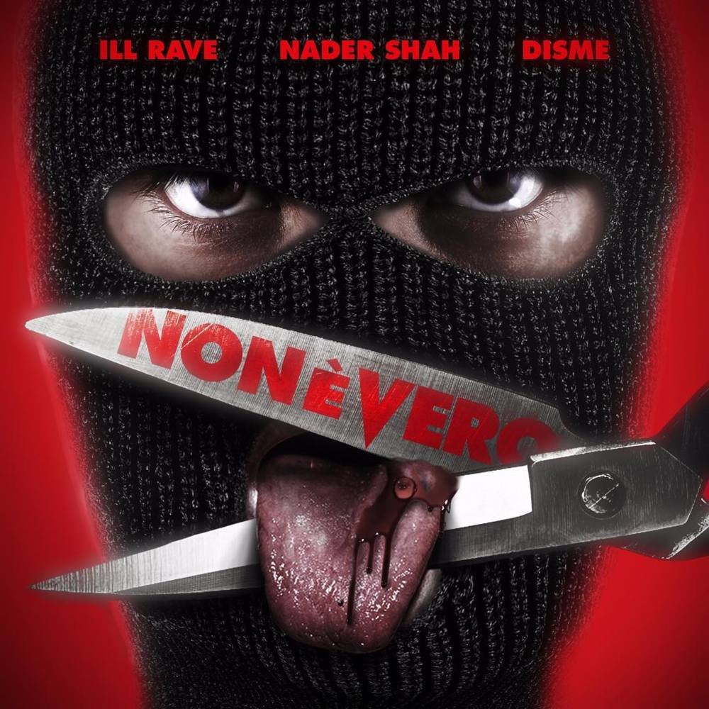 Cover della canzone 'Non è vero' di Ill Rave ft. Disme, Nader Shah