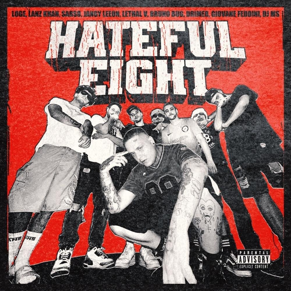 Cover della canzone 'Hateful eight' di loge (logedelrey) ft. Bruno Bug, Dj MS, Drimer, Giovane Feddini, Jangy Leeon, Lanz Khan, Lethal V, Sarso