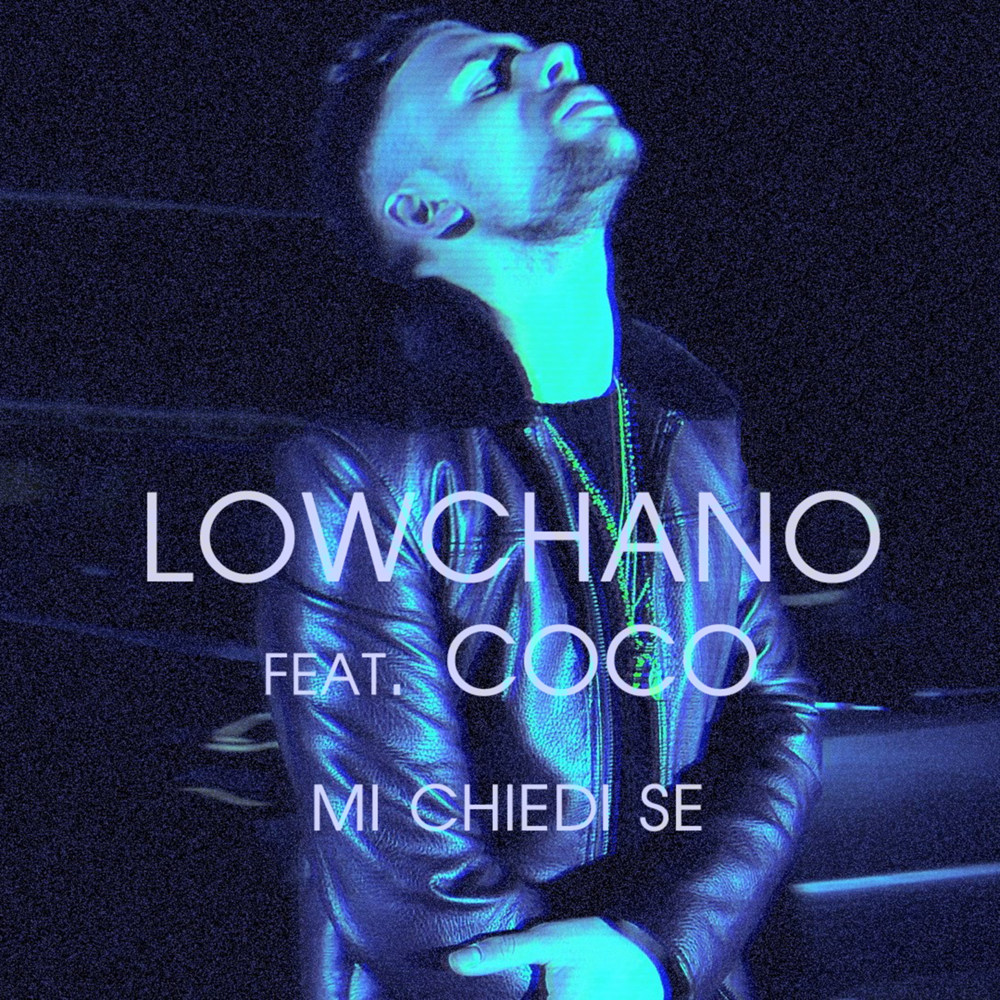 Cover della canzone 'Mi Chiedi Se' di Lowchano ft. CoCo