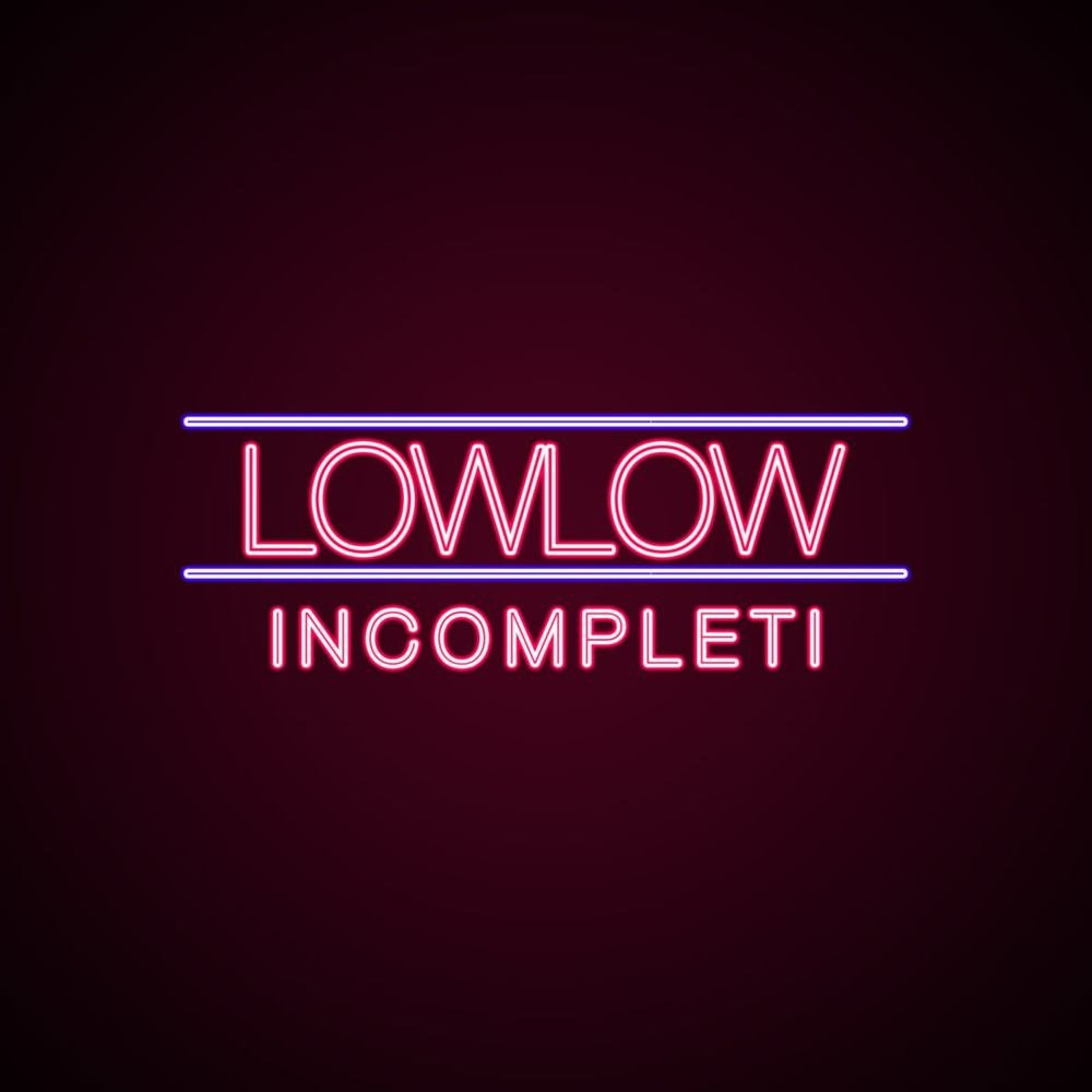 Cover della canzone 'Incompleti' di lowlow