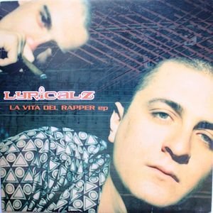 Cover dell'album 'La Vita Del Rapper' di Lyricalz