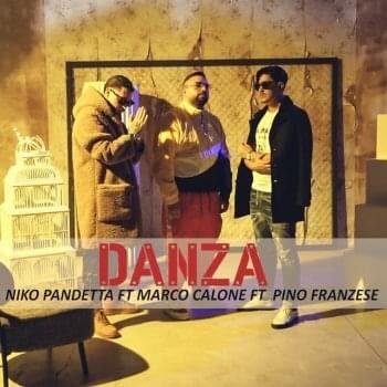 Cover della canzone 'Danza' di Niko Pandetta ft. Marco Calone, Pino Franzese