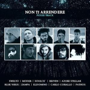 Cover della canzone 'Non ti arrendere' di Swelto ft. Azure Stellar, Blue Virus, Carlo Corallo, ElDoMino, Moder, Pathos, Reiven, Soulcè, Zampa