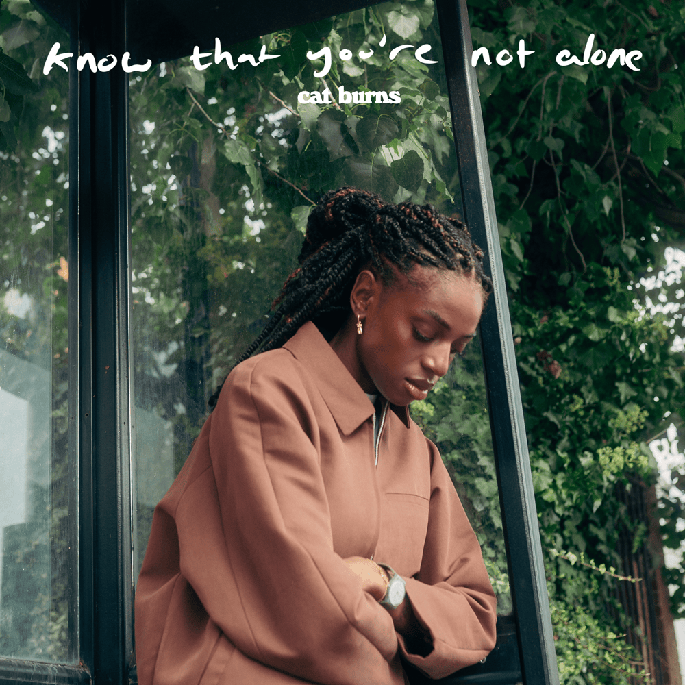 Cover della canzone 'know that you’re not alone' di Cat Burns