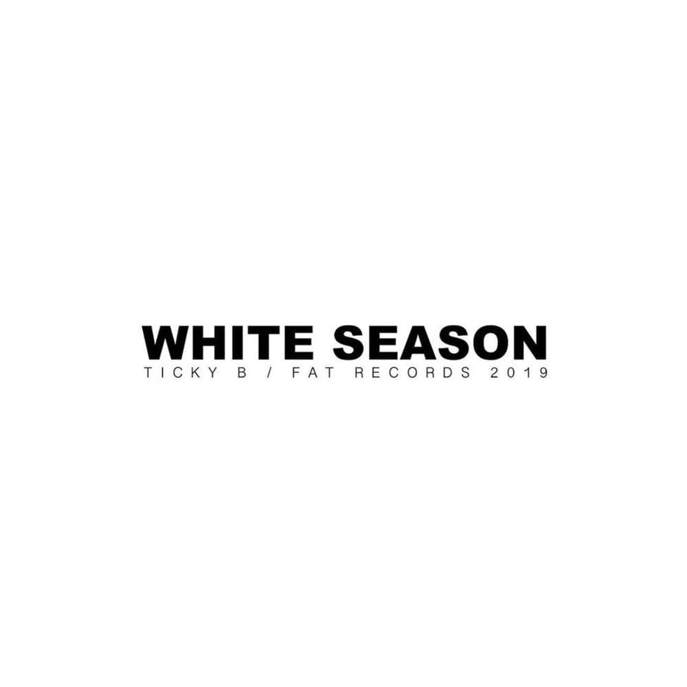 Cover della canzone 'White Season' di Ticky B